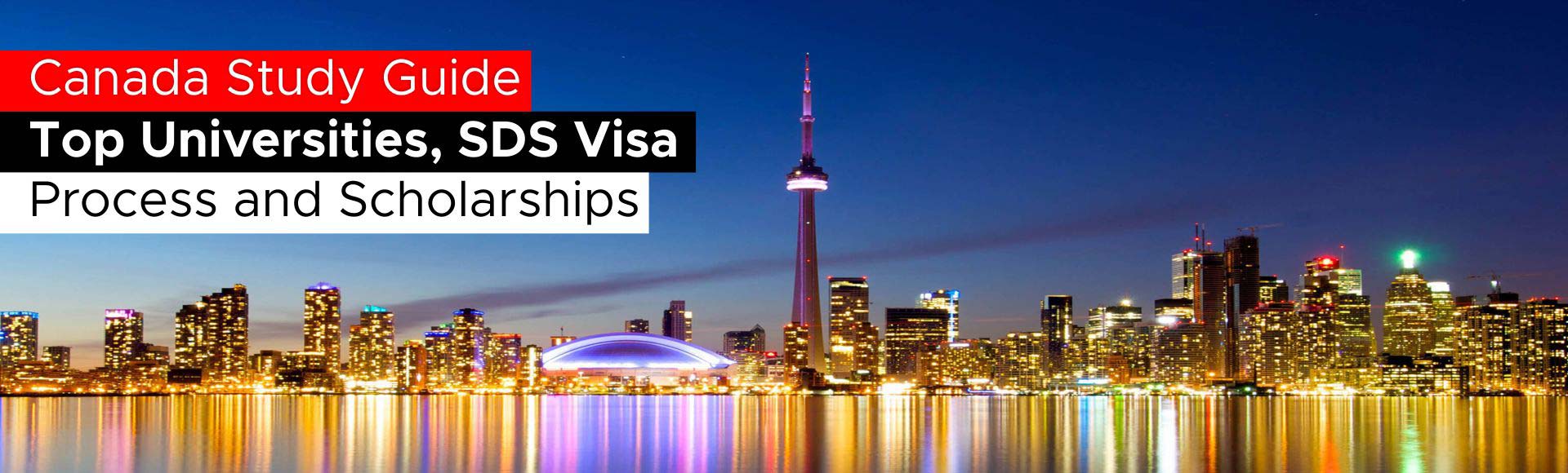 Canada Study Guide: Top Universities, SDS Visa Process and Scholarships