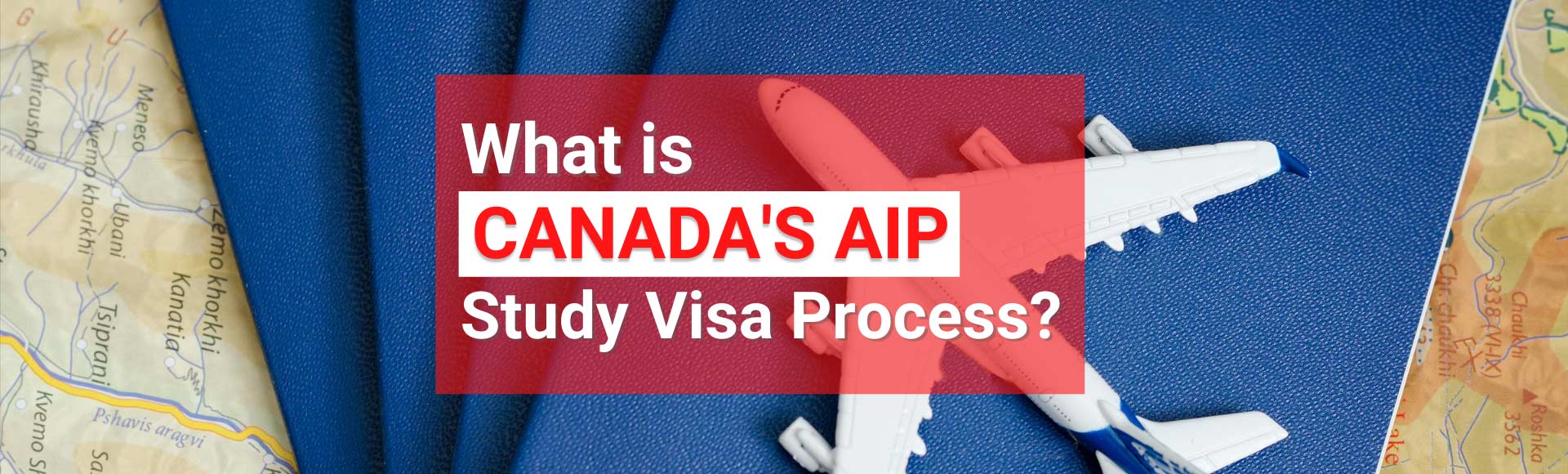 Canada's AIP Study Visa Process