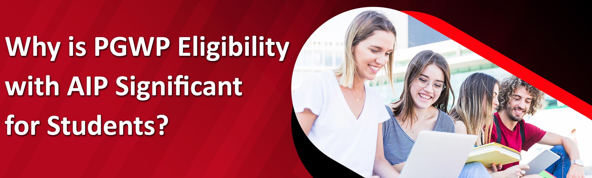 Why is PGWP eligibility with AIP significant for students?