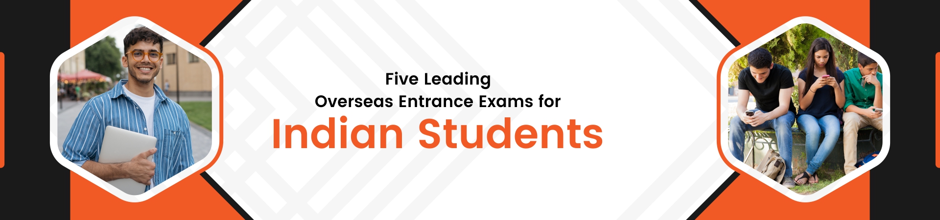 Five Leading Overseas Entrance Exams for Indian Students